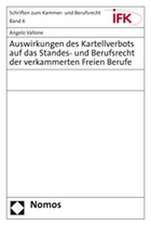 Auswirkungen des Kartellverbots auf das Standes- und Berufsrecht der verkammerten Freien Berufe