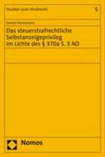 Das steuerstrafrechtliche Selbstanzeigeprivileg im Lichte des § 370a S. 3 AO