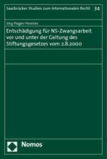 Entschädigung für NS-Zwangsarbeit vor und unter der Geltung des Stiftungsgesetzes vom 2.8.2000