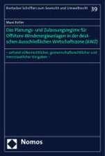 Das Planungs- Und Zulassungsregime Fur Offshore-Windenergieanlagen in Der Deutschen Ausschliesslichen Wirtschaftszone (Awz): - Anhand Volkerrechtliche