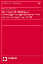 Die Freigabe Streitbefangener Forderungen Im Regelinsolvenzverfahren Uber Das Vermogen Einer Gmbh: Zum 65. Geburtstag Am 23. April 2007