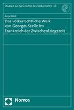 Das Volkerrechtliche Werk Von Georges Scelle Im Frankreich Der Zwischenkriegszeit: Unter Besonderer Berucksichtigung Der Southern African Development Community (Sadc)