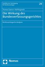 Die Wirkung Des Bundesverfassungsgerichtes: Rechtssoziologische Analysen