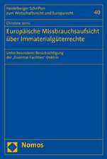 Europäische Missbrauchsaufsicht über Immaterialgüterrechte