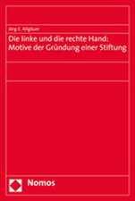 Die Linke Und Die Rechte Hand: Motive Der Grundung Einer Stiftung