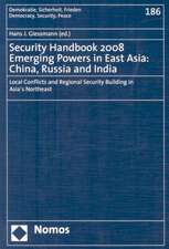 Security Handbook 2008. Emerging Powers in East Asia: China, Russia and India