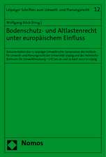 Bodenschutz- und Altlastenrecht unter europäischem Einfluss