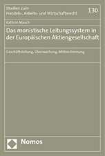 Das Monistische Leitungssystem in Der Europaischen Aktiengesellschaft: Geschaftsleitung, Uberwachung, Mitbestimmung