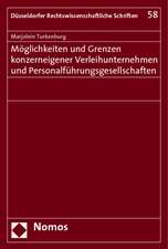 Möglichkeiten und Grenzen konzerneigener Verleihunternehmen und Personalführungsgesellschaften