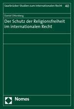 Der Schutz der Religionsfreiheit im internationalen Recht