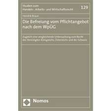 Die Befreiung Vom Pflichtangebot Nach Dem Wpug: Zugleich Eine Vergleichende Untersuchung Zum Recht Des Vereinigten Konigreichs, Osterreichs Und Der Sc