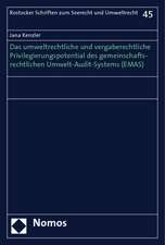 Das Umweltrechtliche Und Vergaberechtliche Privilegierungspotential Des Gemeinschaftsrechtlichen Umwelt-Audit-Systems (Emas): Eine Untersuchung Aus Verfassungsrechtlicher Sicht