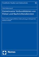 Gemeinsame Verbunddateien Von Polizei Und Nachrichtendiensten: Eine Verfassungsrechtliche Untersuchung Am Beispiel Der Antiterrordatei