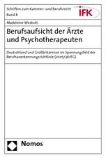 Berufsaufsicht Der Arzte Und Psychotherapeuten: Deutschland Und Grossbritannien Im Spannungsfeld Der Berufsanerkennungsrichtlinie (2005/36/Eg)