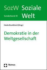 Demokratie in Der Weltgesellschaft: Soziale Welt - Sonderband 18