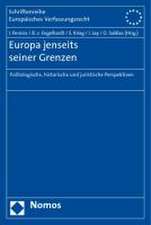 Europa Jenseits Seiner Grenzen: Politologische, Historische Und Juristische Perspektiven