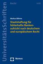 Staatshaftung Fur Fehlerhafte Bankenaufsicht Nach Deutschem Und Europaischem Recht: 25 Jahre Arbeitsgemeinschaft Strafrecht Des Deutschen Anwaltvereins