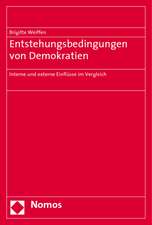 Entstehungsbedingungen Von Demokratien: Interne Und Externe Einflusse Im Vergleich