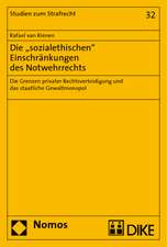 Die 'Sozialethischen' Einschrankungen Des Notwehrrechts: Die Grenzen Privater Rechtsverteidigung Und Das Staatliche Gewaltmonopol