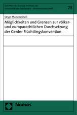 Möglichkeiten und Grenzen zur völker- und europarechtlichen Durchsetzung der Genfer Flüchtlingskonvention