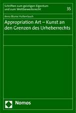 Appropriation Art - Kunst an Den Grenzen Des Urheberrechts: Von Der Notwendigkeit Und Den Moglichkeiten Der Erlangung Formeller Und Materieller Markenrechte