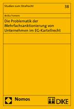 Die Problematik der Mehrfachsanktionierung von Unternehmen im EG-Kartellrecht