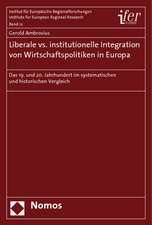 Liberale vs. institutionelle Integration von Wirtschaftspolitiken in Europa