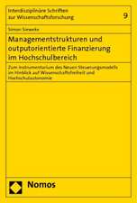 Managementstrukturen und outputorientierte Finanzierung im Hochschulbereich