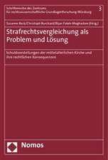 Strafrechtsvergleichung als Problem und Lösung