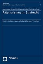 Paternalismus Im Strafrecht: Die Kriminalisierung Von Selbstschadigendem Verhalten