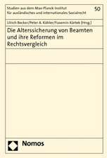 Die Alterssicherung von Beamten und ihre Reformen im Rechtsvergleich