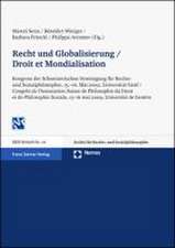 Recht Und Globalisierung - Droit Et Mondialisation: Kongress Der Schweizerischen Vereinigung Fur Rechts- Und Sozialphilosophie, 15.-16. Mai 2009, Univ