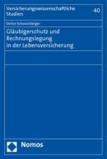 Gläubigerschutz und Rechnungslegung in der Lebensversicherung