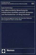 Die Volkerrechtliche Bewertung Des Militarischen Konflikts Zwischen Armenien Und Aserbaidschan Um Berg-Karabach: Das Krisenmanagement Durch Die Verein