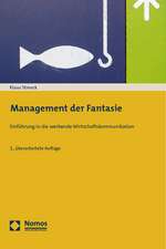 Management Der Fantasie: Einfuhrung in Die Werbende Wirtschaftskommunikation