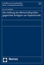 Die Haftung des Wirtschaftsprüfers gegenüber Anlegern am Kapitalmarkt