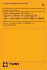 Die Aufteilung von Luftverkehr in Flughafensystemen im Spannungsfeld zwischen deutschem und europäischem Recht