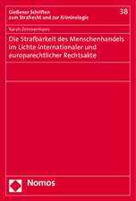 Die Strafbarkeit des Menschenhandels im Lichte internationaler und europarechtlicher Rechtsakte