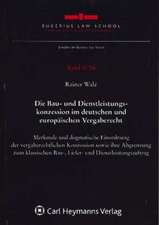 Die Bau- und Dienstleistungskonzession im deutschen und europäischen Vergaberecht