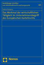 Das Merkmal der wirtschaftlichen Tätigkeit im Unternehmensbegriff des Europäischen Kartellrechts