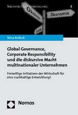 Global Governance, Corporate Responsibility und die diskursive Macht multinationaler Unternehmen