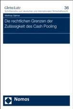 Die Rechtlichen Grenzen Der Zulassigkeit Des Cash Pooling: Deutschland, USA Und Brasilien Im Vergleich