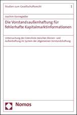 Die Vorstandsaussenhaftung Fur Fehlerhafte Kapitalmarktinformationen: Untersuchung Der Grenzlinie Zwischen Binnen- Und Aussenhaftung Im System Der All