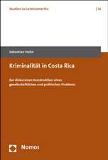 Kriminalitat in Costa Rica: Zur Diskursiven Konstruktion Eines Gesellschaftlichen Und Politischen Problems