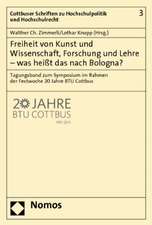 Freiheit von Kunst und Wissenschaft, Forschung und Lehre - was heißt das nach Bologna?