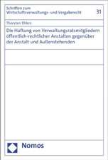 Die Haftung von Verwaltungsratsmitgliedern öffentlich-rechtlicher Anstalten gegenüber der Anstalt und Außenstehenden