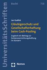 Gläubigerschutz und Gesellschafterhaftung beim Cash-Pooling