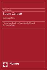 Suum Cuique. Jedem Das Seine: Friedrich Der Grosse Zu Fragen Des Rechts Und Der Rechtspflege