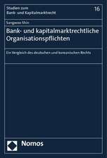 Bank- und kapitalmarktrechtliche Organisationspflichten