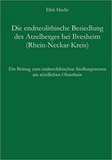 Die endneolithische Besiedlung des Atzelberges bei Ilvesheim (Rhein-Neckar-Kreis)